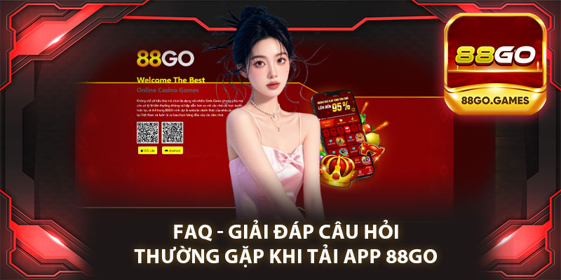 FAQ - Giải Đáp Câu Hỏi Thường Gặp Khi Tải App 88go