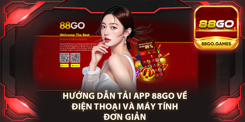 Hướng Dẫn Tải App 88go Về Điện Thoại Và Máy Tính Đơn Giản