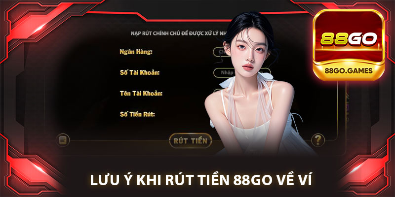 Lưu Ý Rút Tiền 88go Về Ví