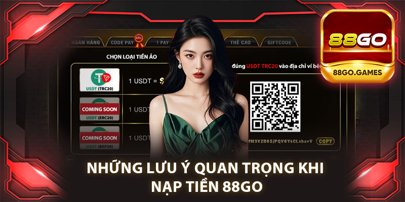 Những Lưu Ý Quan Trọng Khi Nạp Tiền 88go