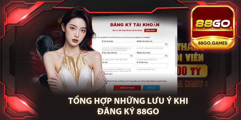 Tổng Hợp Những Lưu Ý Khi Đăng Ký 88go