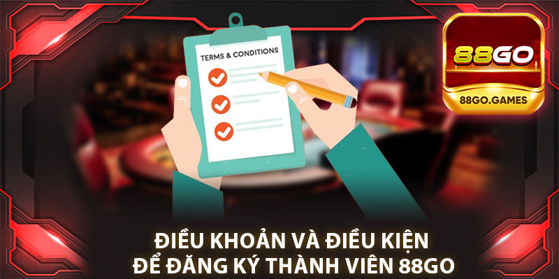 Điều Khoản Và Điều Kiện Để Đăng Ký Thành Viên 88go