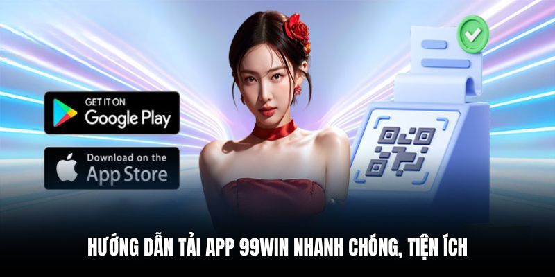 Hướng dẫn tải app 99win trên điện thoại